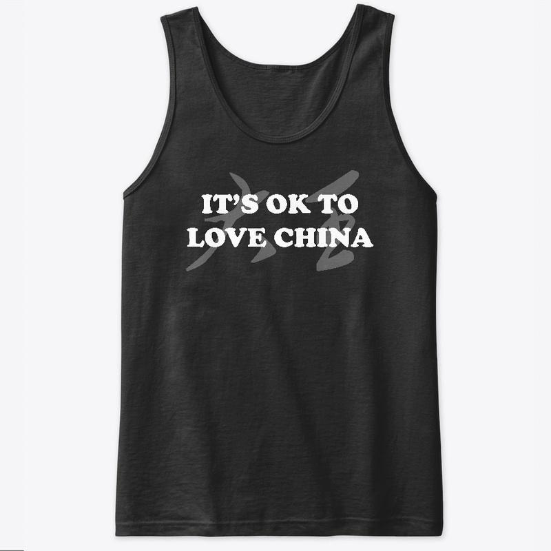 It's OK to LOVE CHINA