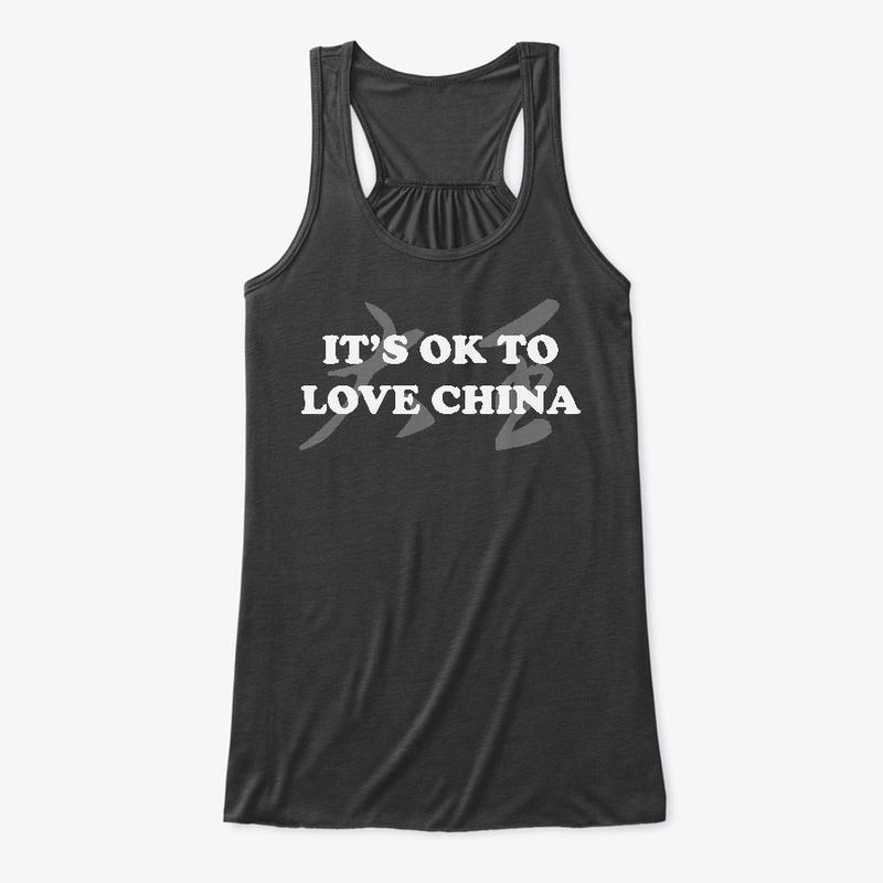 It's OK to LOVE CHINA