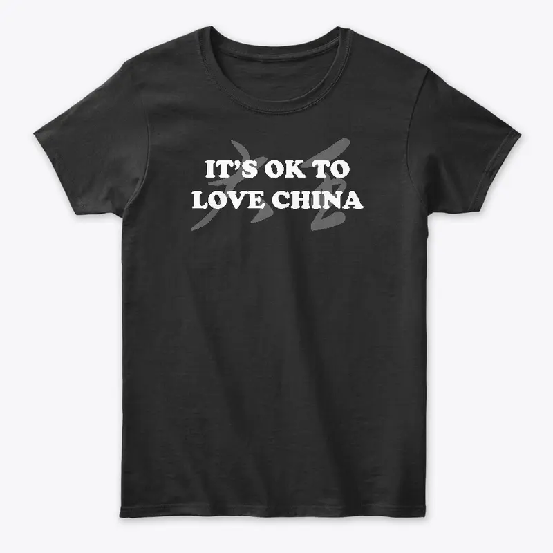 It's OK to LOVE CHINA